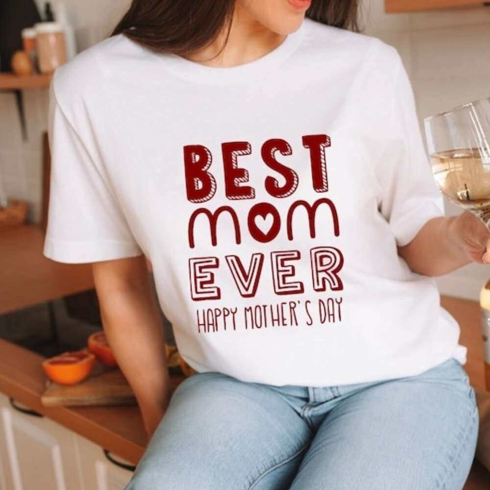 Best Mom Ever Happy Mothers Day TShirt, Best Mom Ever T Shirt, Mother's Day Gift